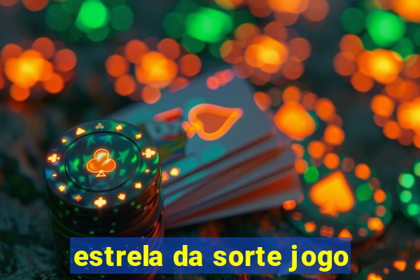 estrela da sorte jogo